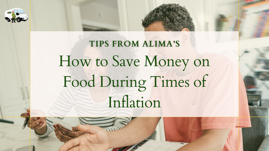 How to Save Money on Food During Times of Inflation: Tips from Alima’s